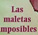 Libros: Las maletas imposibles, de Juanjo Olasagarre